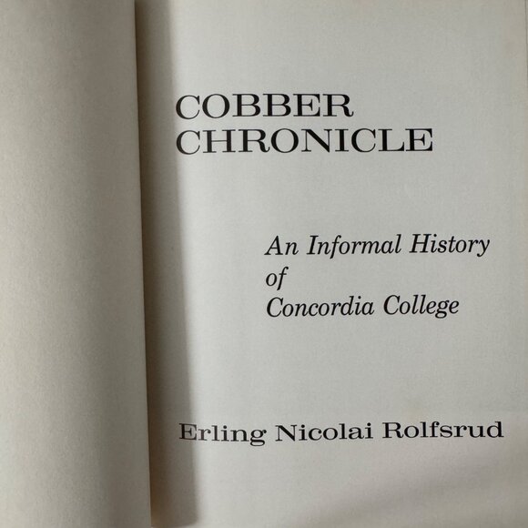 Cobber Chronicle: An Informal History Of Concordia College By Erling Nicolai Rol - Picture 2 of 16